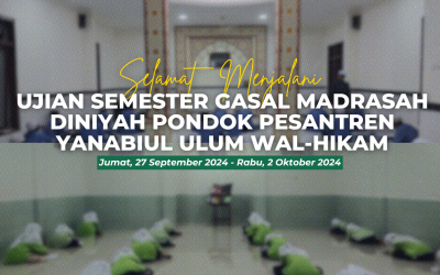 UJIAN SEMESTER GASAL MADRASAH DINIYAH PONDOK PESANTREN YANABIUL ULUM WAL-HIKAM