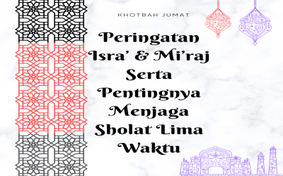 Peringatan Isra' dan Mi'raj Serta Pentingnya Menjaga Sholat Lima Waktu