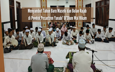 Menyambut Tahun Baru Masehi dan Bulan Rajab di Pondok Pesantren Yanabi' Ul'Ulum Wal Hikam